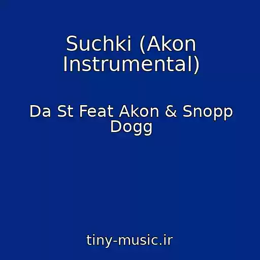 کاور آهنگ Suchki (Akon Instrumental) از Da St Feat Akon & Snopp Dogg