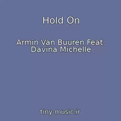 کاور آهنگ Hold On از Armin Van Buuren Feat. Davina Michelle