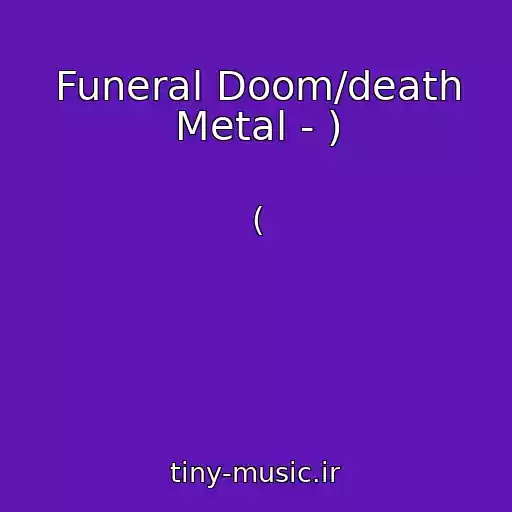کاور آهنگ Funeral Doom/death Metal - ) از (