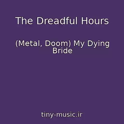 کاور آهنگ The Dreadful Hours از (Metal, Doom) My Dying Bride