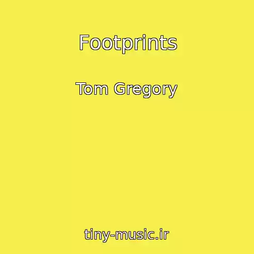 کاور آهنگ Footprints از Tom Gregory