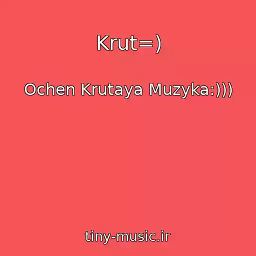 کاور آهنگ Krut=) از Ochen Krutaya Muzyka:)))