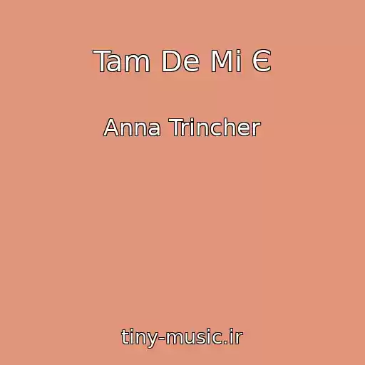 کاور آهنگ Tam De Mi Є از Anna Trincher
