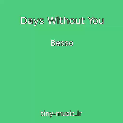 کاور آهنگ Days Without You از Besso