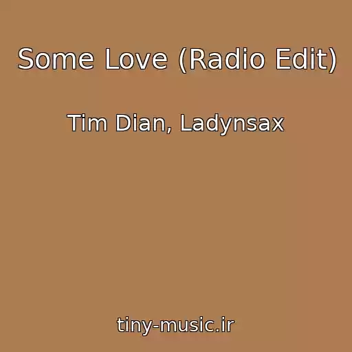 کاور آهنگ Some Love (Radio Edit) از Tim Dian, Ladynsax