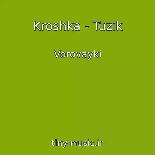 کاور آهنگ Kroshka - Tuzik از Vorovayki
