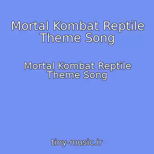 کاور آهنگ Mortal Kombat Reptile Theme Song از Mortal Kombat Reptile Theme Song