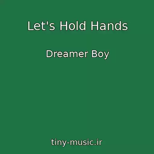 کاور آهنگ Let's Hold Hands از Dreamer Boy