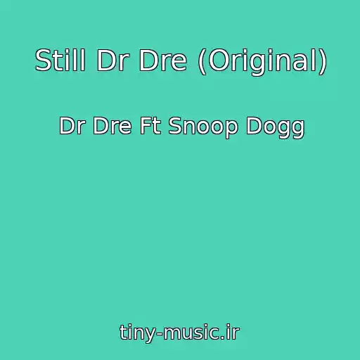کاور آهنگ Still Dr Dre (Original) از Dr Dre Ft Snoop Dogg