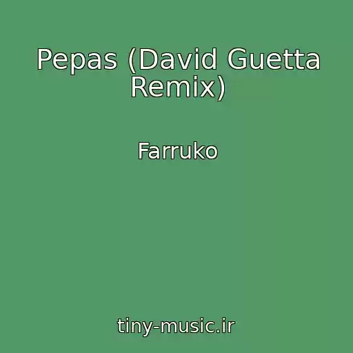 کاور آهنگ Pepas (David Guetta Remix) از Farruko