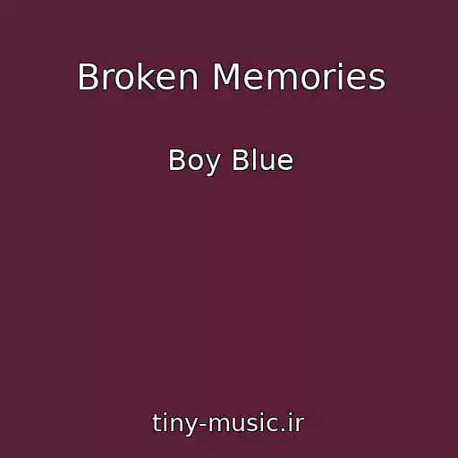 کاور آهنگ Broken Memories از Boy Blue
