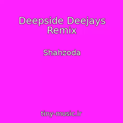 کاور آهنگ Deepside Deejays Remix از Shahzoda