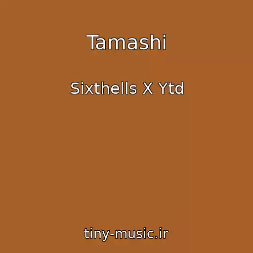کاور آهنگ Tamashi از Sixthells X Ytd