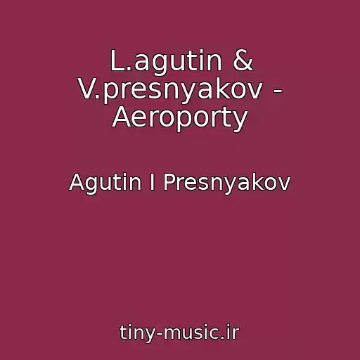 کاور آهنگ L.agutin & V.presnyakov - Aeroporty از Agutin I Presnyakov