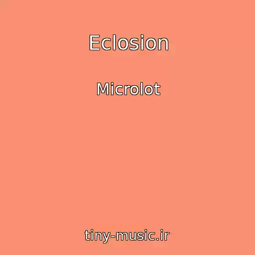 کاور آهنگ Eclosion از Microlot