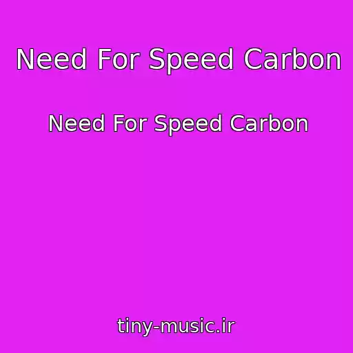 کاور آهنگ Need For Speed Carbon از Need For Speed Carbon