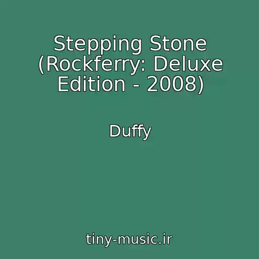 کاور آهنگ Stepping Stone (Rockferry: Deluxe Edition - 2008) از Duffy