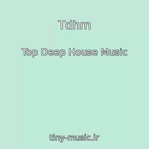 کاور آهنگ Tdhm از Top Deep House Music