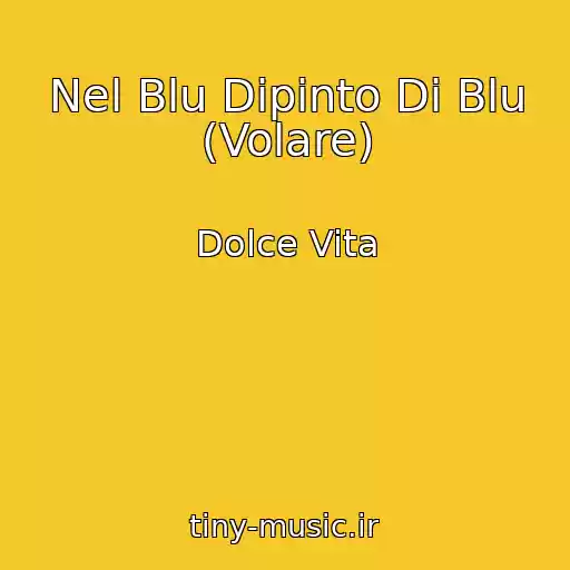 کاور آهنگ Nel Blu Dipinto Di Blu (Volare) از Dolce Vita