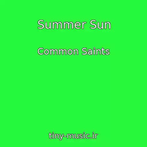 کاور آهنگ Summer Sun از Common Saints