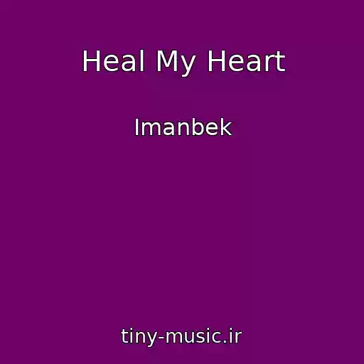 کاور آهنگ Heal My Heart از Imanbek