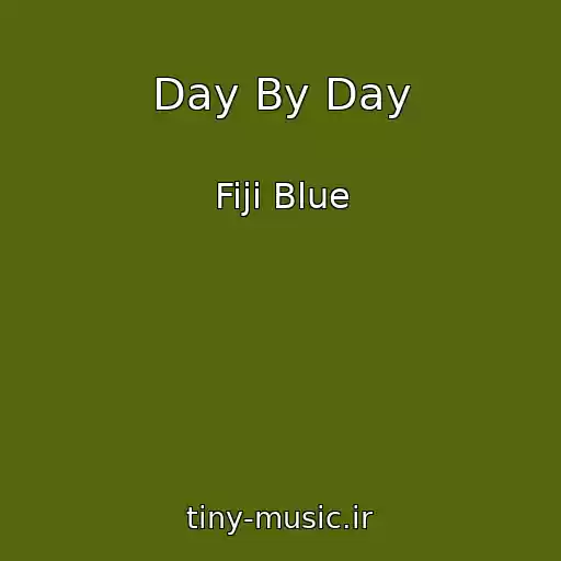 کاور آهنگ Day By Day از Fiji Blue