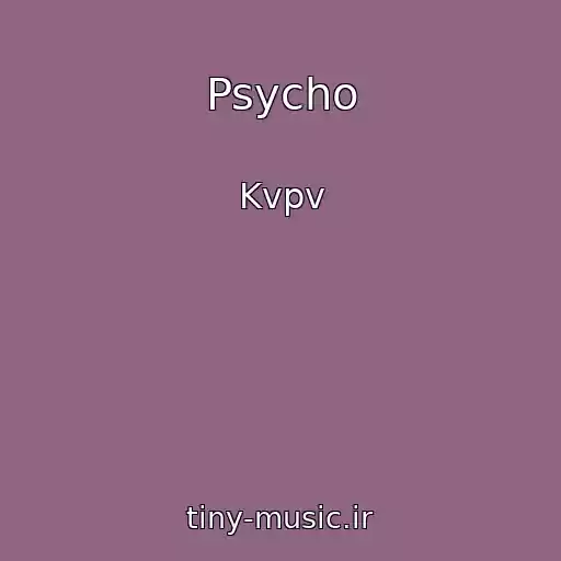 کاور آهنگ Psycho از Kvpv