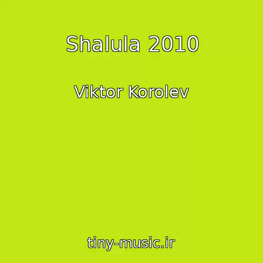 کاور آهنگ Shalula 2010 از Viktor Korolev