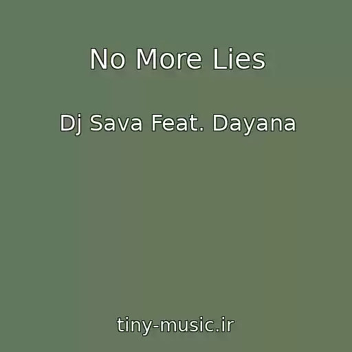 کاور آهنگ No More Lies از Dj Sava Feat. Dayana