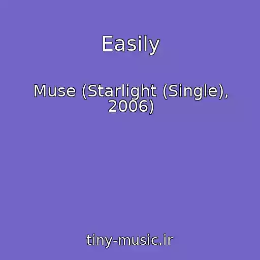 کاور آهنگ Easily از Muse (Starlight (Single), 2006)