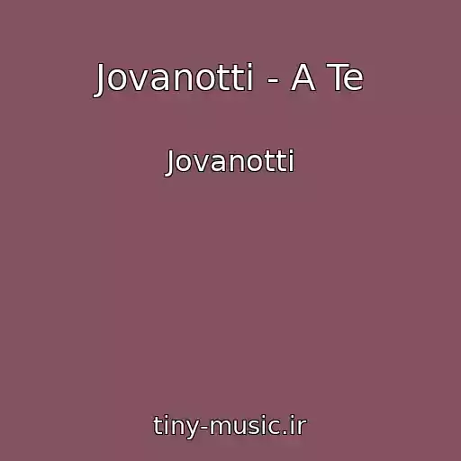 کاور آهنگ Jovanotti - A Te از Jovanotti