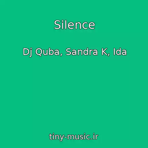 کاور آهنگ Silence از Dj Quba, Sandra K, Ida