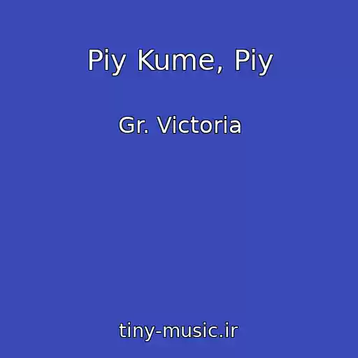کاور آهنگ Piy Kume, Piy از Gr. Victoria