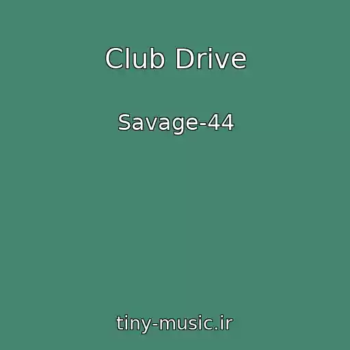 کاور آهنگ Club Drive از Savage-44