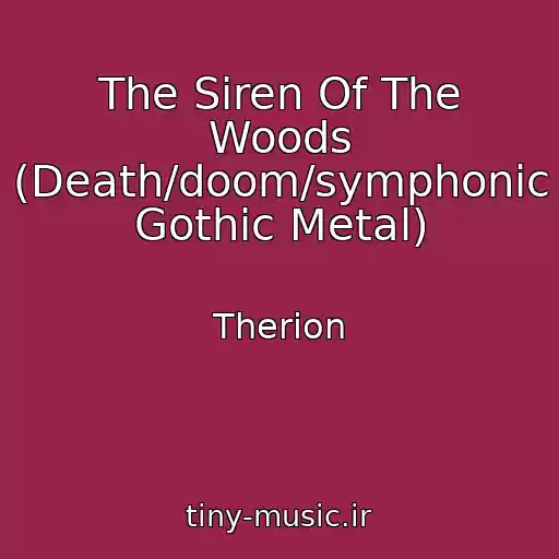 کاور آهنگ The Siren Of The Woods (Death/doom/symphonic Gothic Metal) از Therion