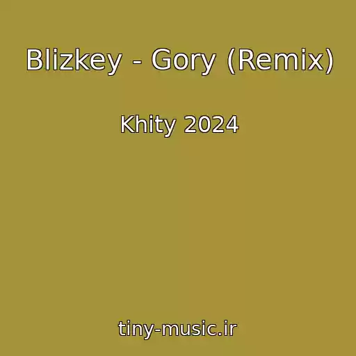 کاور آهنگ Blizkey - Gory (Remix) از Khity 2024