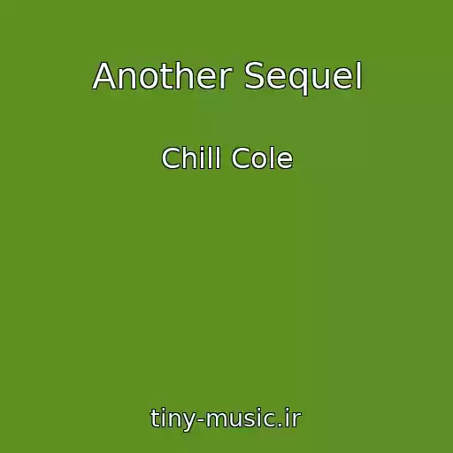 کاور آهنگ Another Sequel از Chill Cole