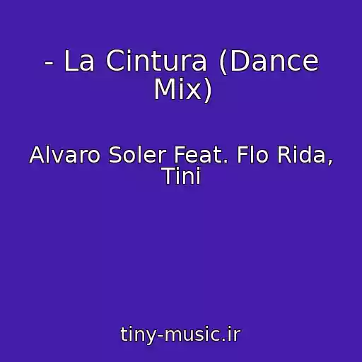 کاور آهنگ - La Cintura (Dance Mix) از Alvaro Soler Feat. Flo Rida, Tini