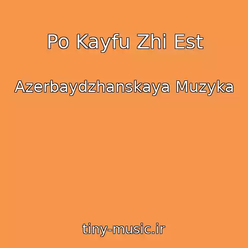 کاور آهنگ Po Kayfu Zhi Est از Azerbaydzhanskaya Muzyka