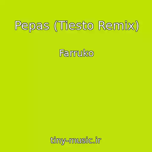 کاور آهنگ Pepas (Tiesto Remix) از Farruko