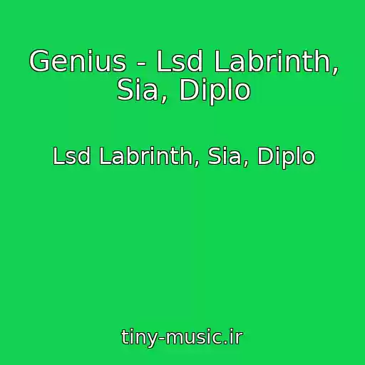 کاور آهنگ Genius - Lsd Labrinth, Sia, Diplo از Lsd Labrinth, Sia, Diplo