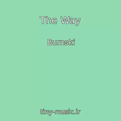 کاور آهنگ The Way از Burnski