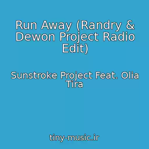 کاور آهنگ Run Away (Randry & Dewon Project Radio Edit) از Sunstroke Project Feat. Olia Tira