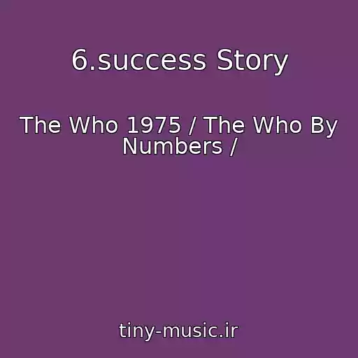 کاور آهنگ 6.success Story از The Who 1975 / The Who By Numbers /