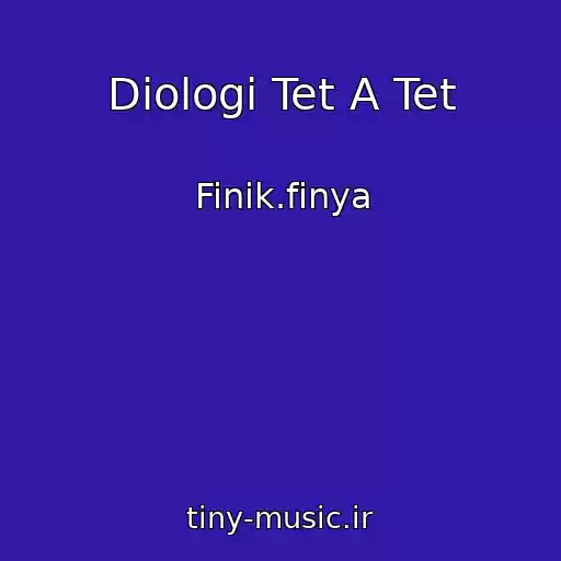 کاور آهنگ Diologi Tet A Tet از Finik.finya