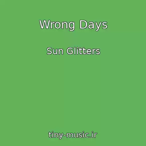 کاور آهنگ Wrong Days از Sun Glitters