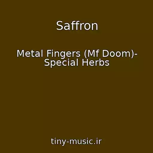 کاور آهنگ Saffron از Metal Fingers (Mf Doom)- Special Herbs