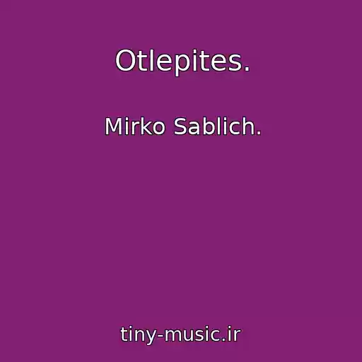کاور آهنگ Otlepites. از Mirko Sablich.