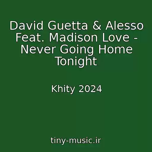 کاور آهنگ David Guetta & Alesso Feat. Madison Love - Never Going Home Tonight از Khity 2024