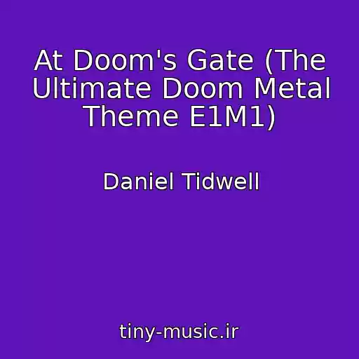 کاور آهنگ At Doom's Gate (The Ultimate Doom Metal Theme E1M1) از Daniel Tidwell